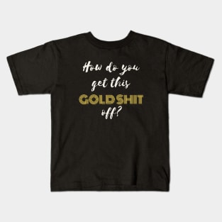 gold shit Kids T-Shirt